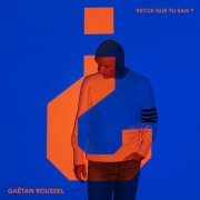 Gaëtan Roussel - Est-ce que tu sais ? (2021) [Hi-Res]