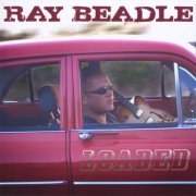 Ray Beadle - Loaded (2009)