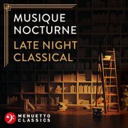 VA - Musique nocturne: Late Night Classical (2021)
