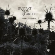 Danyart New Quartet - Fiori e Tempeste (2024) [Hi-Res]