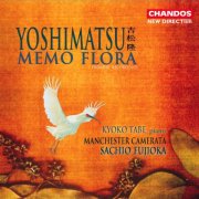 Sachio Fujioka - Yoshimatsu: Piano Concerto "Memo Flora" (1998) [Hi-Res]