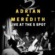 Adrian + Meredith - Live At The 5 Spot (2020)