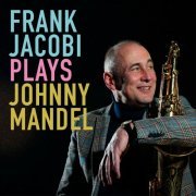 Various Artists - Frank Jacobi Plays Johnny Mandel (2024)