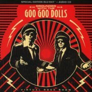 The Goo Goo Dolls - Grounded With The Goo Goo Dolls: Virtual Rock Show (2022) {Special Edition} CD-Rip