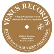 Vladimir Shafranov Japan Trio - What A Wonderful World (2026) [Hi-Res]