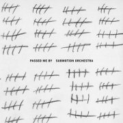 Submotion Orchestra - Passed Me By (2026) [Hi-Res]