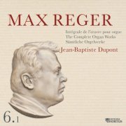 Jean Baptiste Dupont - Reger: Intégrale de l'œuvre pour orgue, Vol. 6.1 (2023) Hi-Res