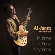 Al Jones Blues Band - In Time, Right Time, Any Time (2016)