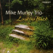 Mike Murley Trio - Looking Back (2014)
