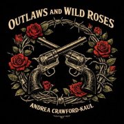 Andrea Crawford-Kaul - Outlaw's and Wild Roses (2026) [Hi-Res]