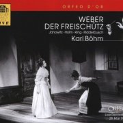 Gundula Janowitz, Renate Holm, James King, Karl Ridderbusch, Karl Bohm - Weber: Der Freischutz (2007)