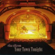 Eliza Gilkyson - Your Town Tonight (2007)