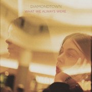 Diamondtown - What We Always Were (2026) [Hi-Res]