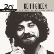 Keith Green - 20th Century Masters: The Millennium Collection: The Best Of Keith Green (2015) flac