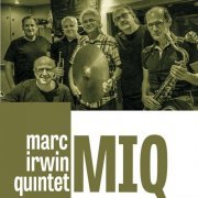 Marc Irwin Quintet - MIQ (2019)