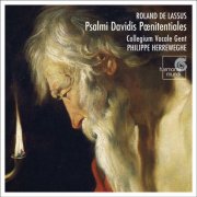 Collegium Vocale Gent, Philippe Herreweghe - Lassus: Psalmi Davidis poenitentiales (2006)