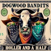 Dogwood Bandits - Holler And A Half (2024)