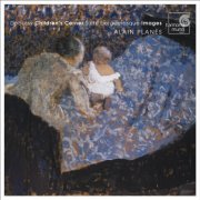 Alain Planès - Debussy: Children's Corner, Suite bergamasque, Images (2006)