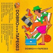 VA - DOBRO Tape 003 (2022)