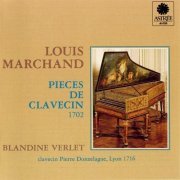 Blandine Verlet - Louis Marchand: Pieces de Clavecin 170 (1990)