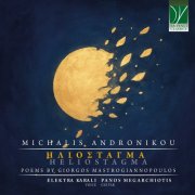 Elektra Karali & Panos Megarchiotis - Michalis Andronikou: Ηλιόσταγμα - Heliostagma (Poems by Giorgos Mastrogiannopoulos) (2025) Hi-Res