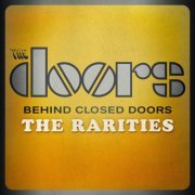 The Doors - Behind Closed Doors: The Rarities (2013)