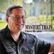 Dave Hearn - Mystery Train (2015)