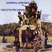 Brothers Unlimited - Who's For The Young (1970) [2008]