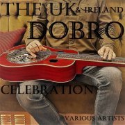 The UK & Ireland Dobro Celebration - The UK & Ireland Dobro Celebration (2023) [Hi-Res]