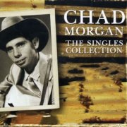 Chad Morgan - The Singles Collection (2002)