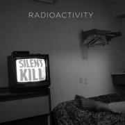 Radioactivity - Silent Kill (2015)