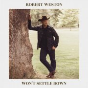 Robert Weston - Won't Settle Down (2023)