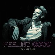 Joan Vázquez - Feeling Good (2021)