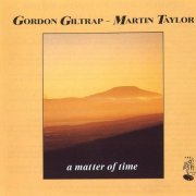 Gordon Giltrap & Martin Taylor ‎- A Matter Of Time (1991) [CD-Rip]