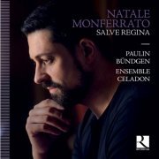 Ensemble Céladon & Paulin Bündgen - Monferrato: Salve Regina (2019) [Hi-Res]