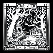 Club d’Elf - Loon & Thrush (2026) [Hi-Res]
