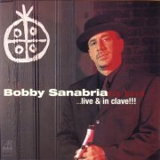 Bobby Sanabria - Afro-Cuban Dream . . . Live & In Clave!!! (2006)