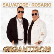 Salvatore e Rosario - Gigantisch (2025)