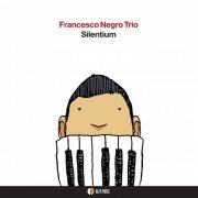 Francesco Negro Trio - Silentium (2014) [Hi-Res]