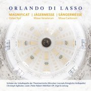 Solisten der Vokalkapelle der Theatinerkirche München, Christoph Eglhuber, P. Robert Mehlhart OP - Orlando di Lasso - Magnificat Octavi Toni, Missa Venatorum, Missa Cantorum (2021) [Hi-Res]