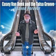 Casey Van Beek & The Tulsa Groove - Heaven Forever (2020)