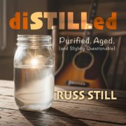 Russ Still - diSTILLed (Purified. Aged. (and Slightly Questionable) (2025) Hi-Res