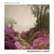 Brooks Dixon - Rhododendron Highway (2023)