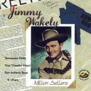 Jimmy Wakely - Million Sellers (1997)