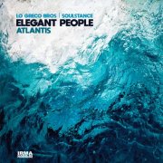 Elegant People, Lo Greco Bros and Soulstance - Atlantis (2025)