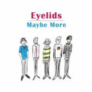 Eyelids - Maybe More (2018)