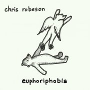 Chris Robeson - Euphoriphobia (2024)