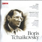 Boris Tchaikovsky - Trio / Quartet No. 6 / Sextet (1960-98) [1999]