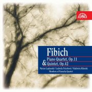 Marian Lapsanský, Ludmila Peterková, Vladimíra Klánská, Panocha Quartet - Fibich: Piano Quartet & Piano Quintet (2004)
