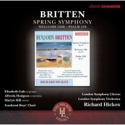 Richard Hickox - Britten: Spring Symphony, Welcome Ode, Psaume 150 (2013)